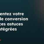 Augmentez votre taux de conversion avec ces astuces CSS intégrées