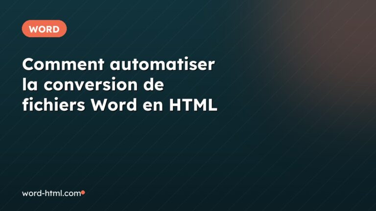 Comment automatiser la conversion de fichiers Word en HTML