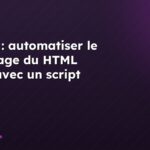 Astuce : automatiser le nettoyage du HTML Word avec un script