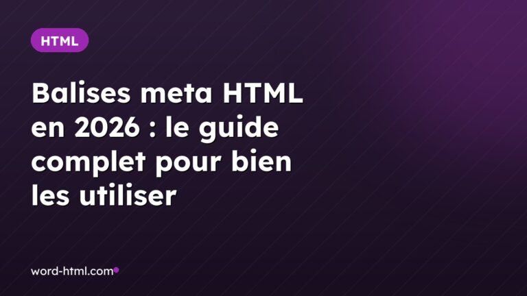 Balises meta HTML en 2026 : le guide complet pour bien les utiliser