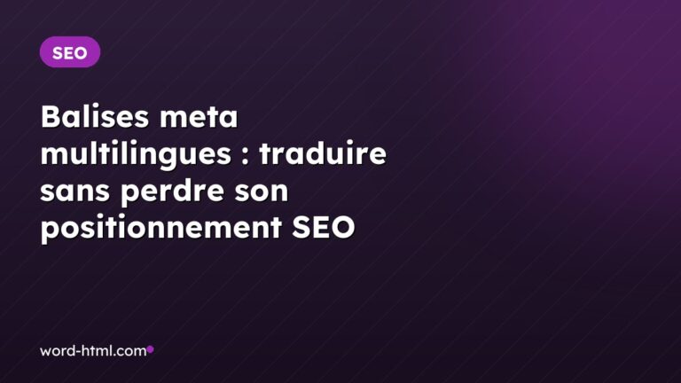 Balises meta multilingues : traduire sans perdre son positionnement SEO