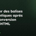 Ajouter des balises sémantiques après une conversion Word HTML