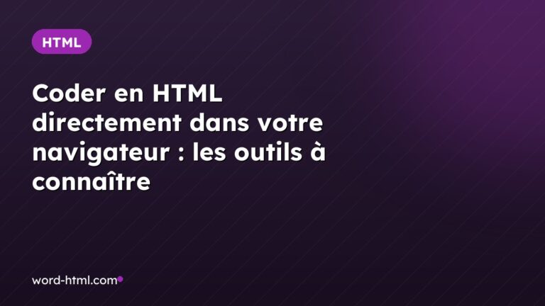 Coder en HTML directement dans votre navigateur : les outils à connaître