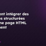 Comment intégrer des données structurées dans une page HTML facilement