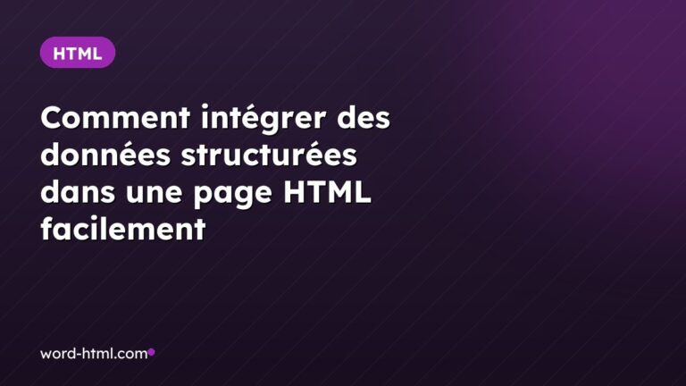 Comment intégrer des données structurées dans une page HTML facilement