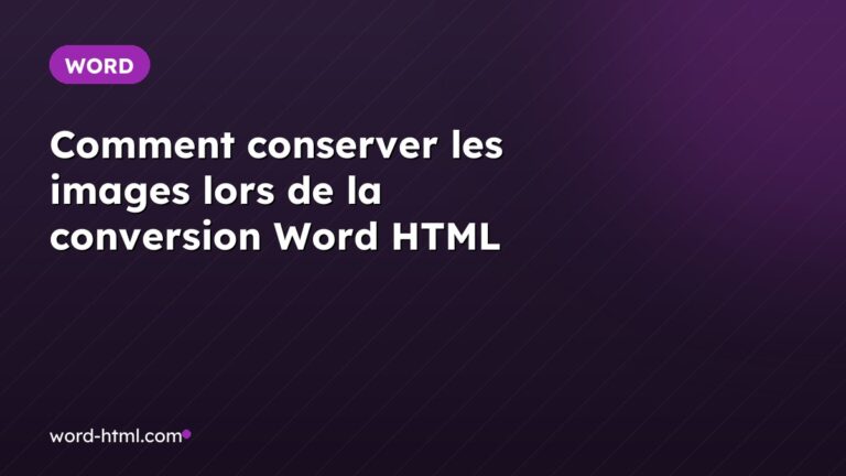 Comment conserver les images lors de la conversion Word HTML