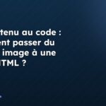 Du contenu au code : comment passer du texte + image à une page HTML ?
