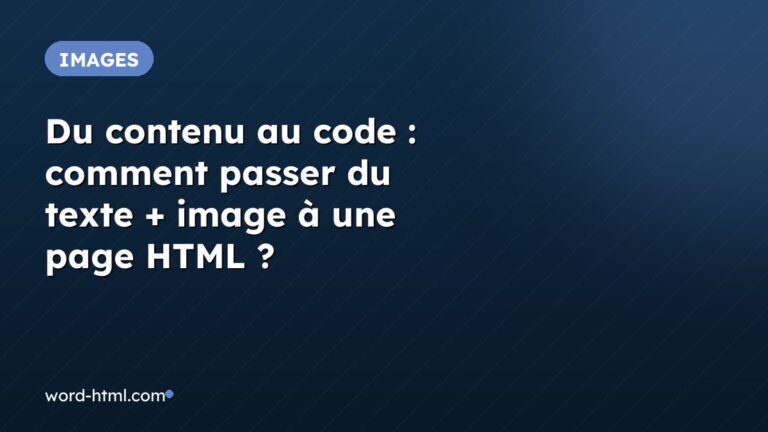 Du contenu au code : comment passer du texte + image à une page HTML ?