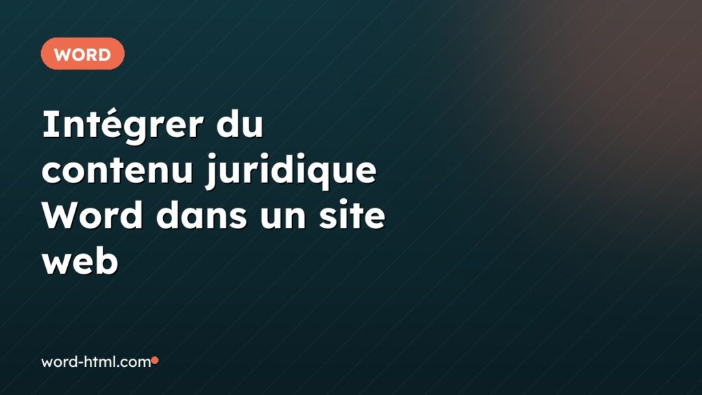 Intégrer du contenu juridique Word dans un site web