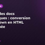 Gérer des docs techniques : conversion Markdown en HTML expliquée