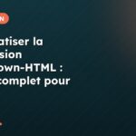 Automatiser la conversion Markdown-HTML : guide complet pour 2025