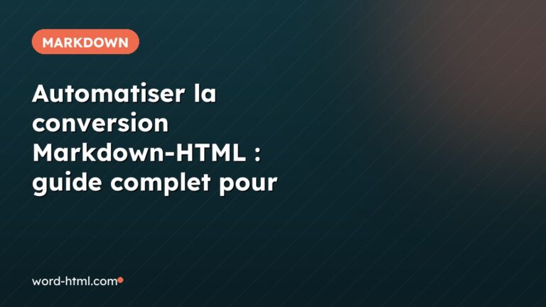 Automatiser la conversion Markdown-HTML : guide complet pour 2025