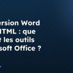 Conversion Word vers HTML : que valent les outils Microsoft Office ?