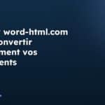 Utiliser word-html.com pour convertir rapidement vos documents