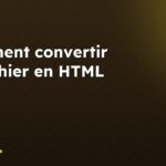 Comment convertir un fichier en HTML ?