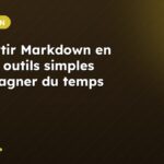 Convertir Markdown en HTML : outils simples pour gagner du temps