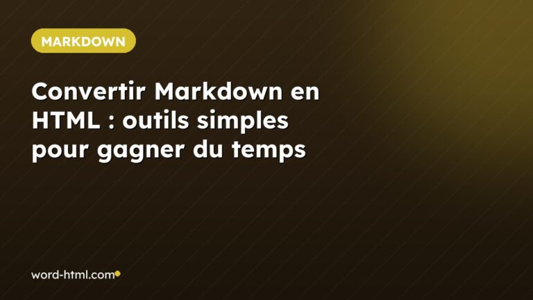 Convertir Markdown en HTML : outils simples pour gagner du temps