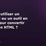 Faut-il utiliser un logiciel ou un outil en ligne pour convertir Word en HTML ?