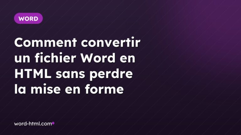 Comment convertir un fichier Word en HTML sans perdre la mise en forme
