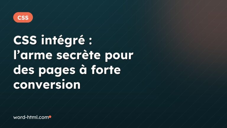 CSS intégré : l’arme secrète pour des pages à forte conversion