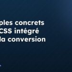 Exemples concrets où le CSS intégré dope la conversion