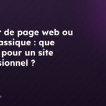 Éditeur de page web ou CMS classique : que choisir pour un site professionnel ?
