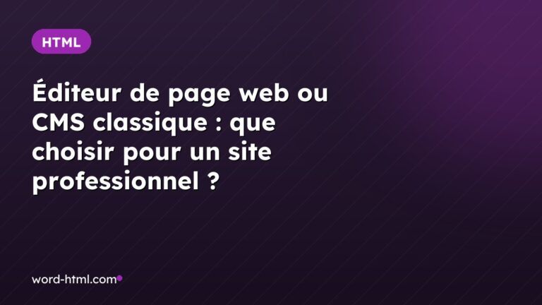 Éditeur de page web ou CMS classique : que choisir pour un site professionnel ?