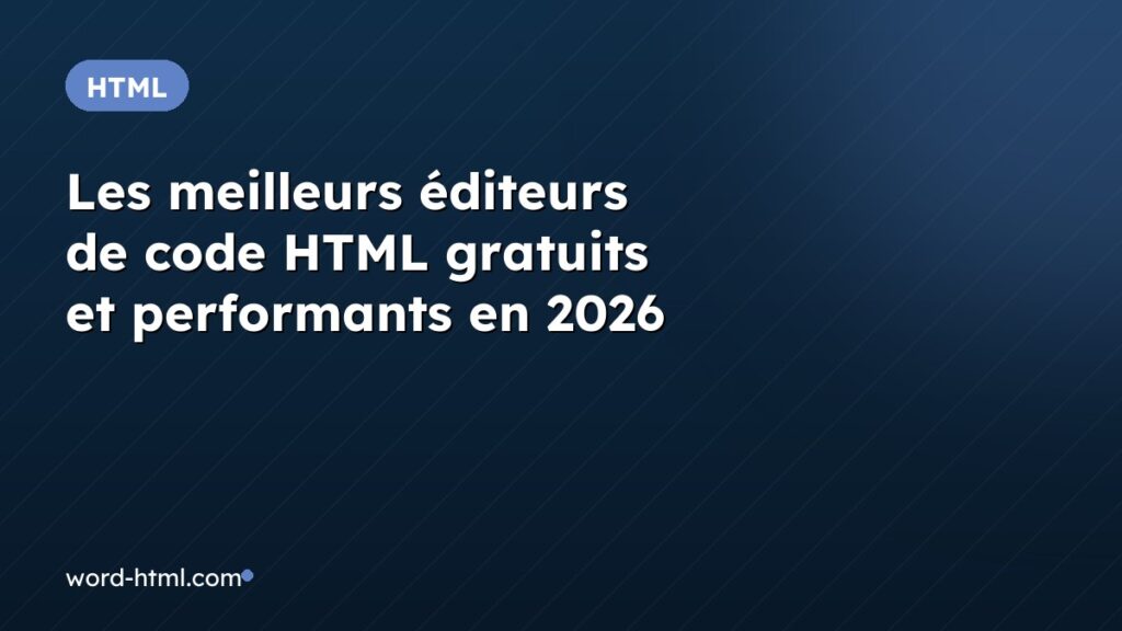 Les meilleurs éditeurs de code HTML gratuits et performants en 2026