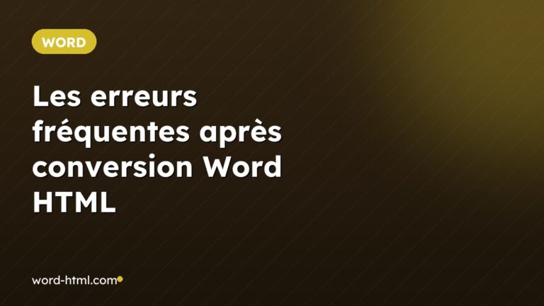 Les erreurs fréquentes après conversion Word HTML