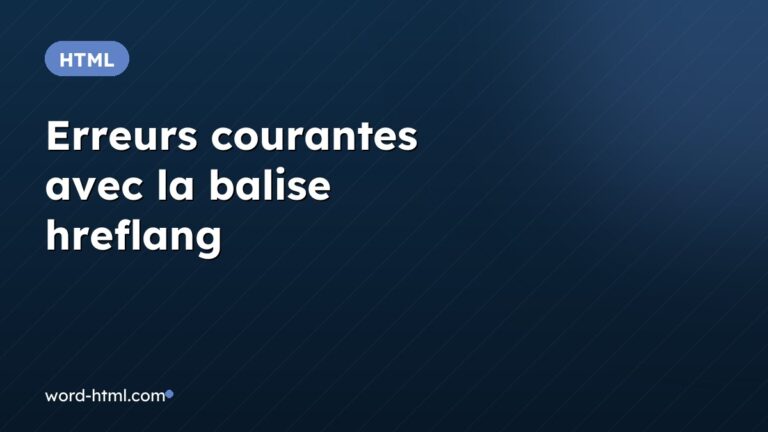 Erreurs courantes avec la balise hreflang