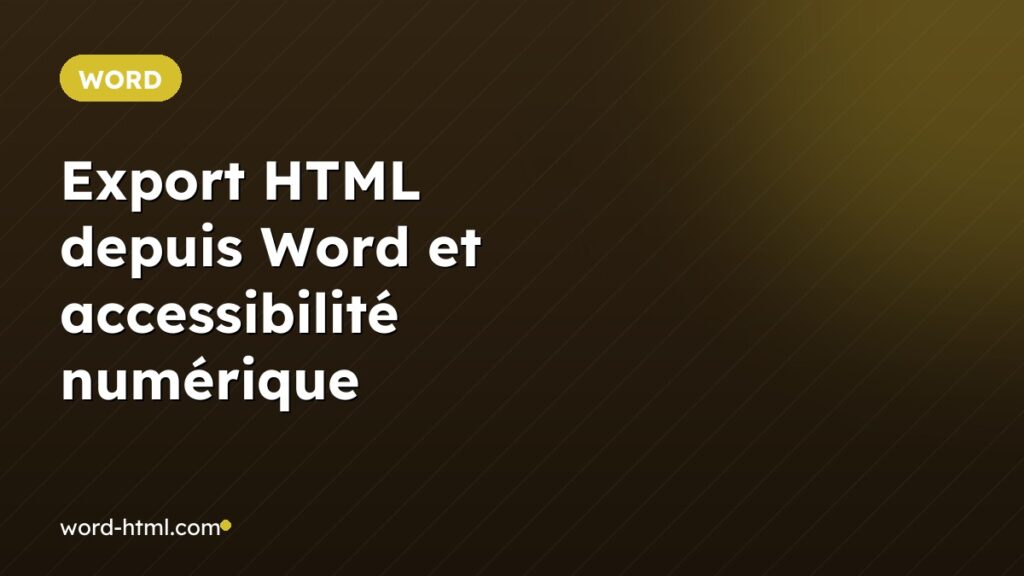 Export HTML depuis Word et accessibilité numérique