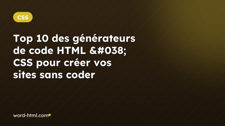 Top 10 des générateurs de code HTML & CSS pour créer vos sites sans coder