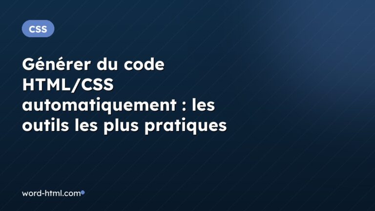 Générer du code HTML/CSS automatiquement : les outils les plus pratiques en ligne