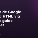 Passer de Google Docs à HTML via Word : guide complet