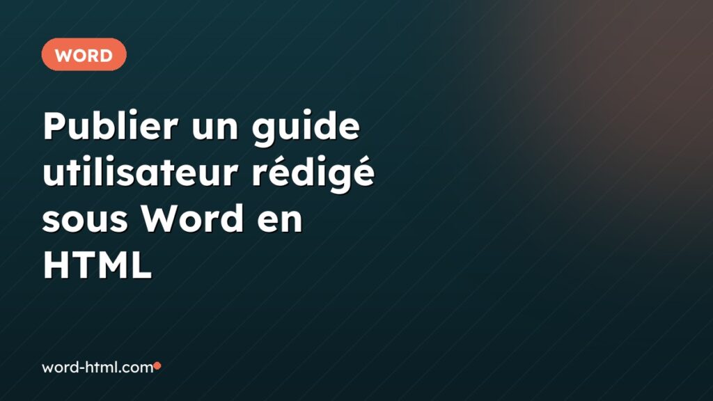 Publier un guide utilisateur rédigé sous Word en HTML