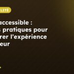 HTML accessible : bonnes pratiques pour améliorer l’expérience utilisateur