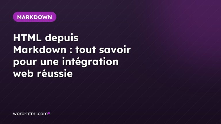 HTML depuis Markdown : tout savoir pour une intégration web réussie