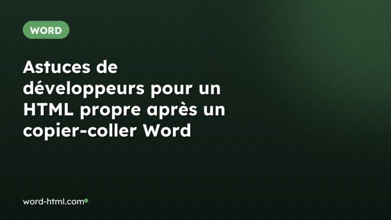 Astuces de développeurs pour un HTML propre après un copier-coller Word