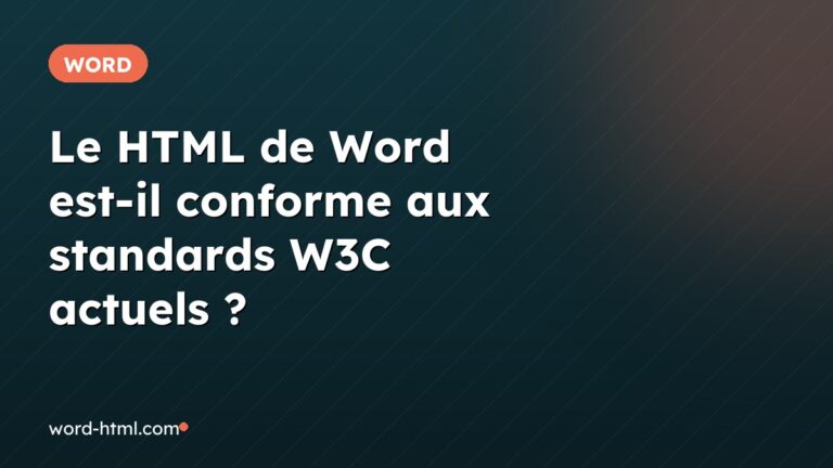 Le HTML de Word est-il conforme aux standards W3C actuels ?