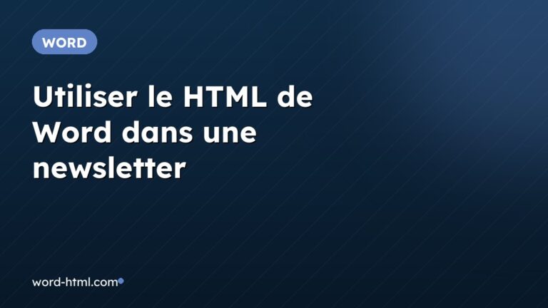 Utiliser le HTML de Word dans une newsletter