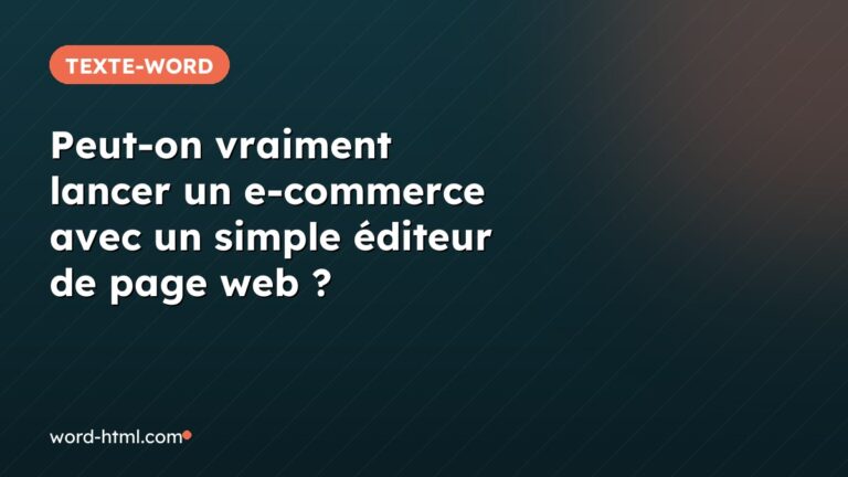 Peut-on vraiment lancer un e-commerce avec un simple éditeur de page web ?