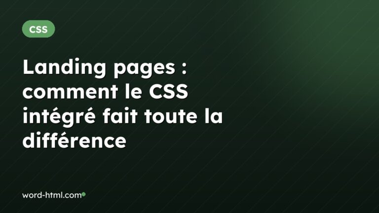 Landing pages : comment le CSS intégré fait toute la différence