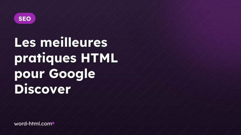 Les meilleures pratiques HTML pour Google Discover