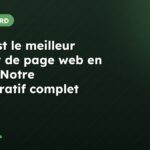 Quel est le meilleur éditeur de page web en 2025 ? Notre comparatif complet