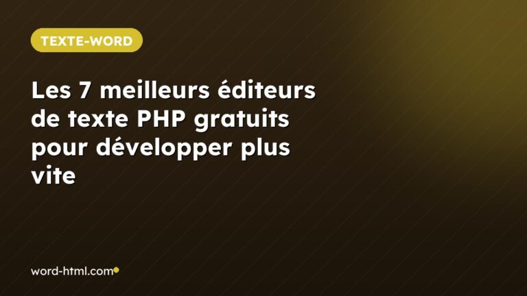 Les 7 meilleurs éditeurs de texte PHP gratuits pour développer plus vite