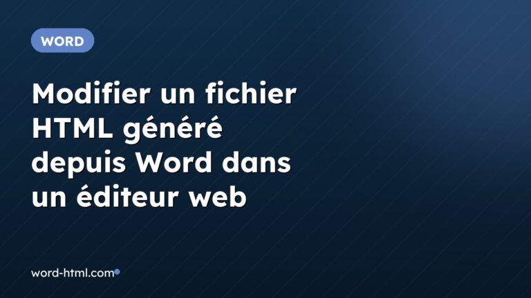 Modifier un fichier HTML généré depuis Word dans un éditeur web
