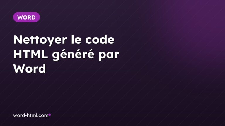 Nettoyer le code HTML généré par Word
