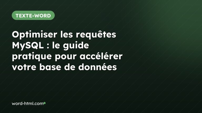 Optimiser les requêtes MySQL : le guide pratique pour accélérer votre base de données