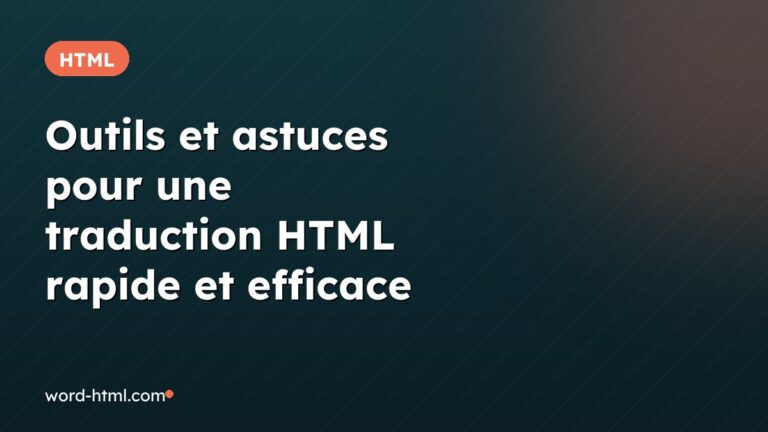 Outils et astuces pour une traduction HTML rapide et efficace