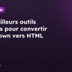 Les meilleurs outils gratuits pour convertir Markdown vers HTML